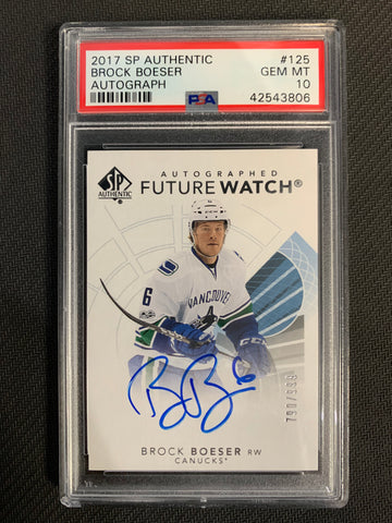 2017-18 UD SP AUTHENTIC HOCKEY #125 VANCOUVER CANUCKS - BROCK BOESER FUTURE WATCH AUTO GRADED PSA 10 GEM MINT