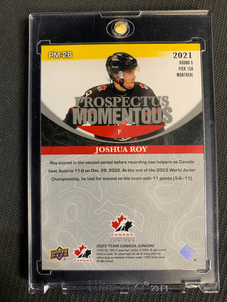 2023 UPPER DECK TEAM CANADA JUNIORS HOCKEY #PM-26 - JOSHUA ROY PROSPECTUS MOMENTOUS GOLD SP PARALLEL #'D 27/99