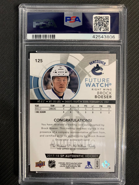 2017-18 UD SP AUTHENTIC HOCKEY #125 VANCOUVER CANUCKS - BROCK BOESER FUTURE WATCH AUTO GRADED PSA 10 GEM MINT