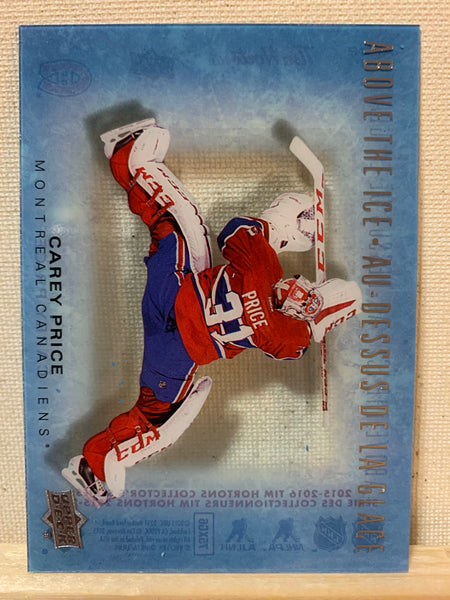 2015-16 TIM HORTONS HOCKEY #AI-CP MONTREAL CANADIENS - ABOVE THE ICE CAREY PRICE CARD RAW