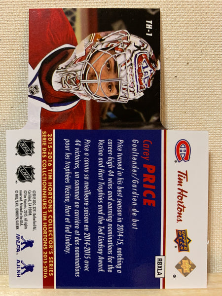 2015-16 TIM HORTONS HOCKEY #TH- 1 MONTREAL CANADIENS - DIE CUT CAREY PRICE CARD RAW